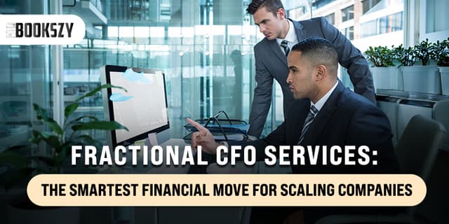 Fractional CFO Services: The Smartest Financial Move for Scaling Companies
