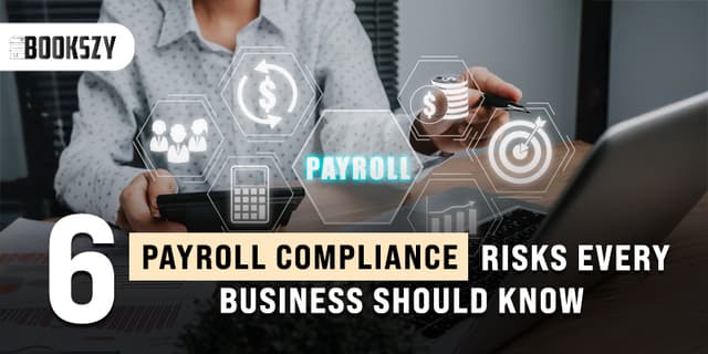 6 Payroll Compliance Risks Every Business Should Know