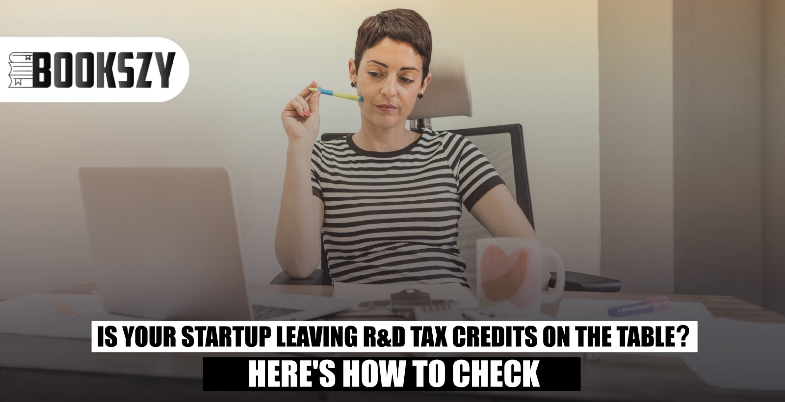 Is Your Startup Leaving R&D Tax Credits on the Table? Here's How to Check